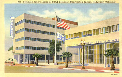 Columbia Square, Home of KNX Columbia Broadcasting System, Hollywood, California.
