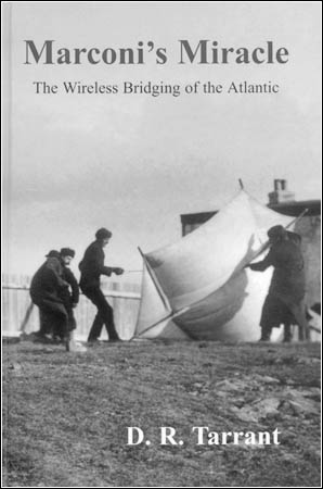 Marconi's Miracle: The Wireless Bridging of the Atlantic