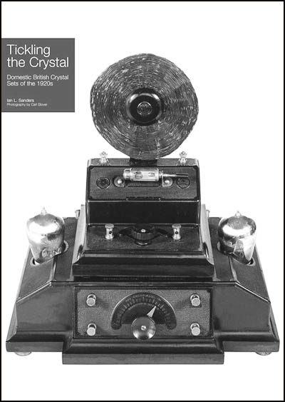 Tickling the Crystal: Domestic British Crystal Sets of the 1920s