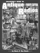 The Collector's Guide to Antique Radios, Fourth Edition